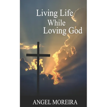 Living Life While Loving God: Poetry Book