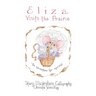 Eliza Visits The Prairie
