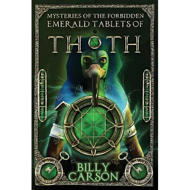 Mysteries Of The Forbidden Emerald Tablets Of Thoth