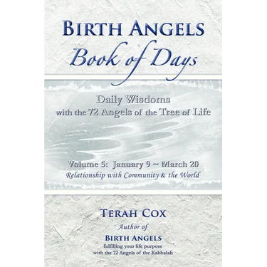 BIRTH ANGELS BOOK OF DAYS - Volume 5: Daily Wisdoms with the 72 Angels of the Tree of Life