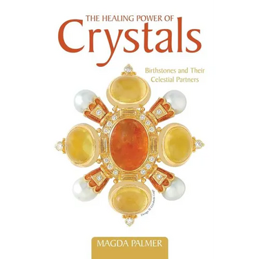 The Healing Power of Crystals: Birthstones and Their Celestial Partners