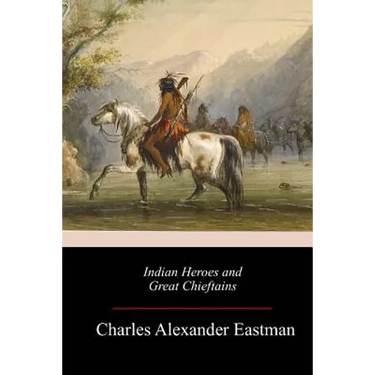 Indian Heroes and Great Chieftains