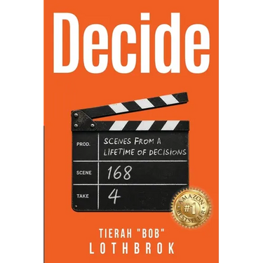 Decide: Scenes from a Lifetime of Decisions.