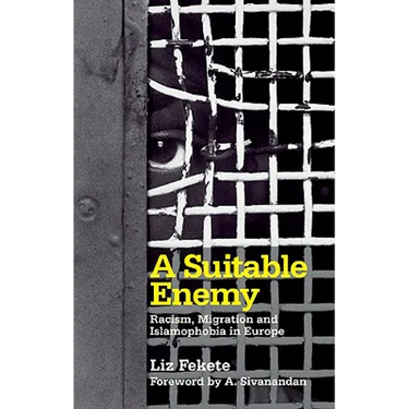 A Suitable Enemy: Racism, Migration And Islamophobia In Europe