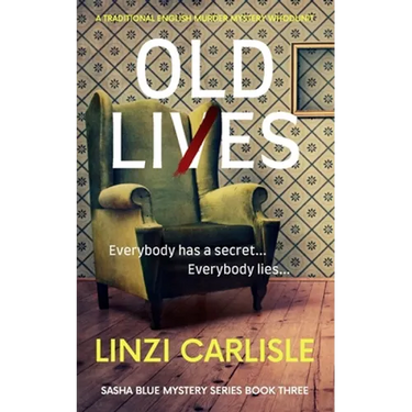 Old Lies: A Traditional English Murder Mystery Whodunit