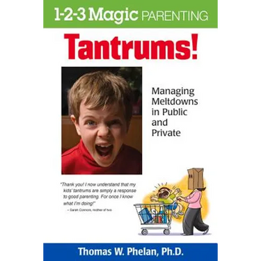 Tantrums!: Managing Meltdowns in Public and Private