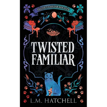 Twisted Familiar: A Snarky Feline Urban Fantasy Adventure