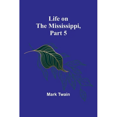 Life on the Mississippi, Part 5