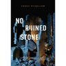 No Ruined Stone