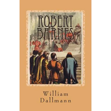 Robert Barnes: English Lutheran Martyr