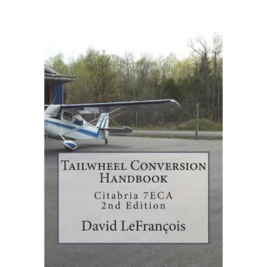 Tailwheel Conversion Handbook: Citabria 7ECA