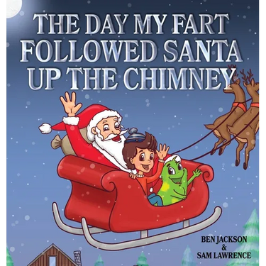 The Day My Fart Followed Santa Up The Chimney