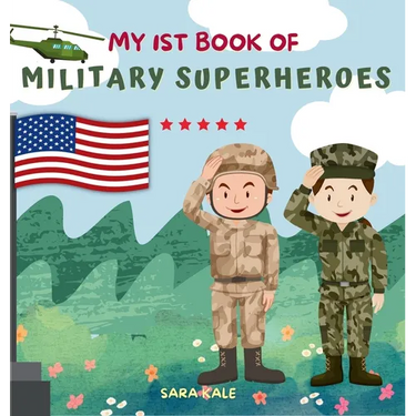My 1st Book of Military Superheroes: Learn about the United States Armed Forces: Army, Navy, Marine, Coast Guard, Air Force and Space Force (For Kids