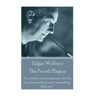 Edgar Wallace - The Fourth Plague: "An intellectual is someone who has found something more interesting than sex."