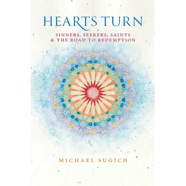 Hearts Turn: Sinners, Seekers, Saints and the Road to Redemption