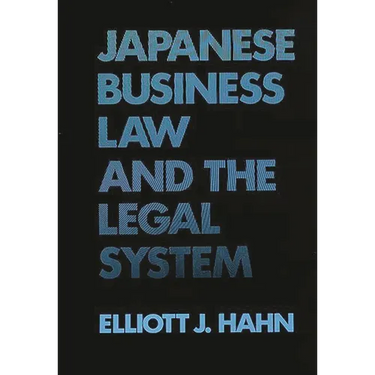 Japanese Business Law and the Legal System