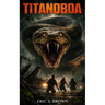 Titanoboa: A Jungle Survival Thriller