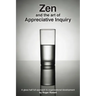 Zen and the Art of Appreciative Inquiry: A glass half full approach to organisational development