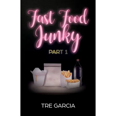 Fast Food Junky: Part 1