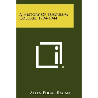 A History of Tusculum College, 1794-1944