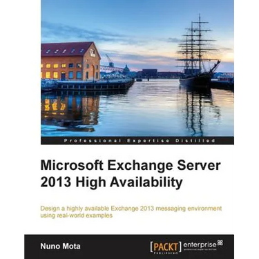Microsoft Exchange Server 2013 High Availability