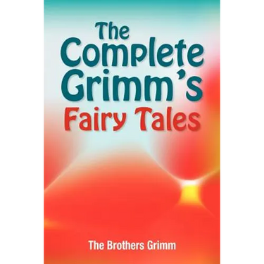 The Complete Grimm's Fairy Tales