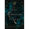 The Thornheart Trials, Books 4 - 6
