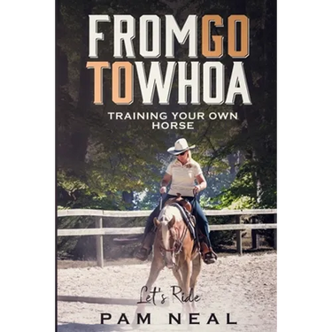 From Go To Whoa: Training your own horse!