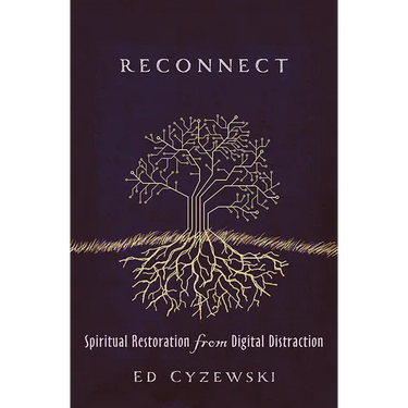 Reconnect: Spiritual Restoration from Digital Distraction