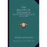 The Beauties Of Goldsmith: Or The Complete Treasury Of Genius (1803)