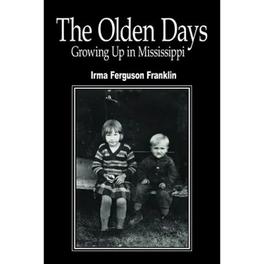 The Olden Days: Growing Up in Mississippi