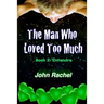 The Man Who Loved Too Much - Book 2: Entendre