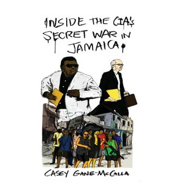 Inside the CIA's Secret War in Jamaica