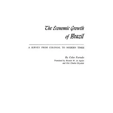 The Economic Growth of Brazil: A Survey from Colonial to Modern Times