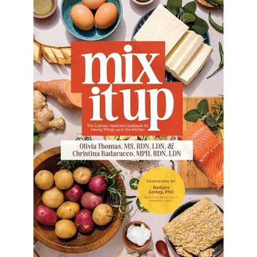 Mix It Up: The Culinary Medicine Cookbook for Mixing Things up in the Kitchen