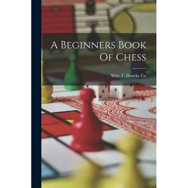 A Beginners Book Of Chess