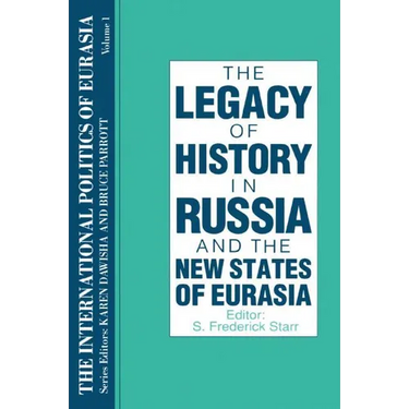The International Politics of Eurasia: V. 1: The Influence of History