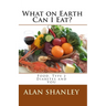 What on Earth Can I Eat?: Food, Type 2 Diabetes and YOU