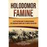Holodomor Famine: A Captivating Guide to Understanding the Ukrainian Famine and Its Impact on History
