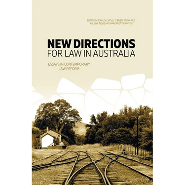 New Directions for Law in Australia: Essays in Contemporary Law Reform