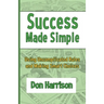 Success Made Simple: Using Uncomplicated Rules and Making Smart Choices