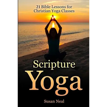 Scripture Yoga: 21 Bible Lessons for Christian Yoga Classes