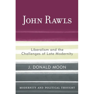 John Rawls: Liberalism and the Challenges of Late Modernity