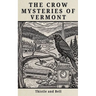 The Crow Mysteries of Vermont: A Collection of 25 Small Town Mysteries Set in the Green Mountains