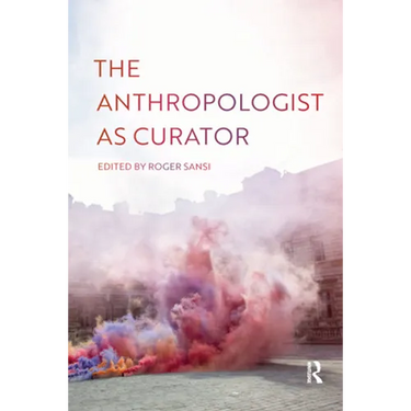 The Anthropologist as Curator