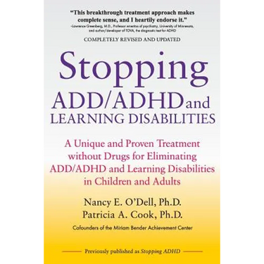 Stopping ADD/ADHD and Learning Disabilities: A Unique and Proven Treatment without Drugs for Eliminating ADD/ADHD and Learning Disabilities in Childre
