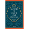 Secrets of Divine Love Journal: Insightful Reflections that Inspire Hope and Revive Faith