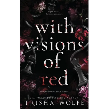 With Visions of Red: Broken Bonds, Book Three