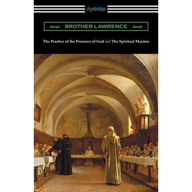 The Practice of the Presence of God and The Spiritual Maxims