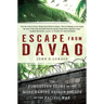 Escape From Davao: The Forgotten Story of the Most Daring Prison Break of the Pacific War